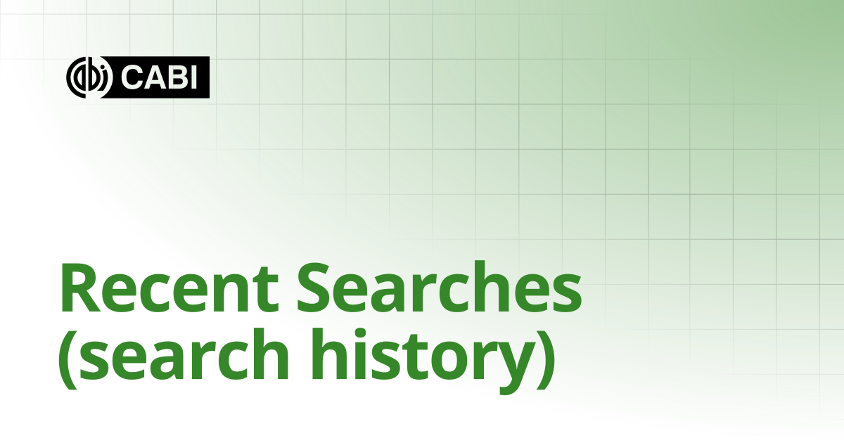 Recent Searches (search history) | CABI Digital Library Search Guide