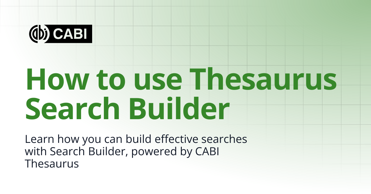 How to use Thesaurus Search Builder | CABI Digital Library Search Guide